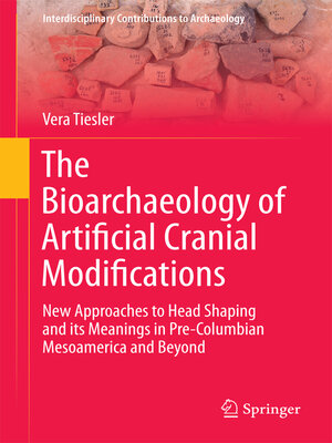 cover image of The Bioarchaeology of Artificial Cranial Modifications